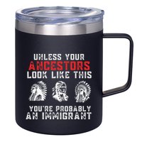 Your Ancestors Look Like This YouRe Probably An Immigrant 12oz Stainless Steel Coffee Mug