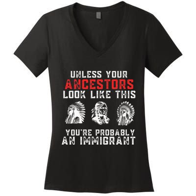 Your Ancestors Look Like This YouRe Probably An Immigrant Women's V-Neck T-Shirt