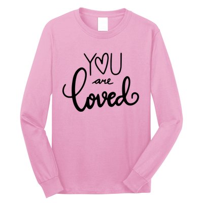 You Are Loved Cute Gift Long Sleeve Shirt