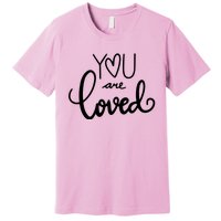 You Are Loved Cute Gift Premium T-Shirt