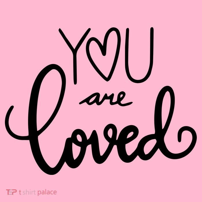 You Are Loved Cute Gift Womens T-Shirt