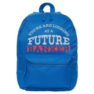 You Are Looking At A Future Banker Cute Gift Banking Idea Great Gift 16 in Basic Backpack