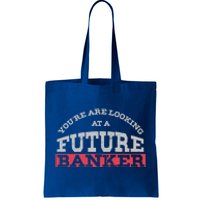 You Are Looking At A Future Banker Cute Gift Banking Idea Great Gift Tote Bag