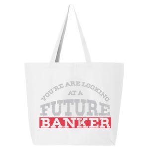 You Are Looking At A Future Banker Cute Gift Banking Idea Great Gift 25L Jumbo Tote