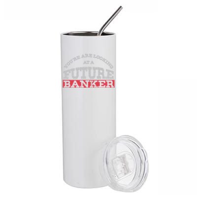 You Are Looking At A Future Banker Cute Gift Banking Idea Great Gift Stainless Steel Tumbler