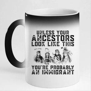 Your Ancestors Look Like This YouRe Probably An Immigrant 11oz Black Color Changing Mug