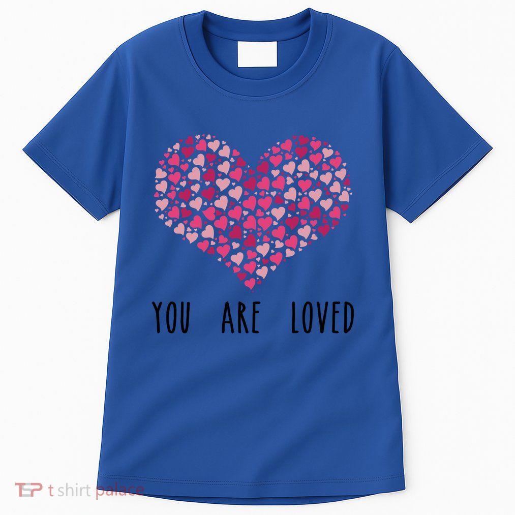 You Are Loved Heart Gift Tall T-Shirt
