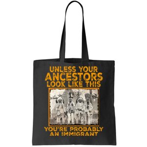 Your Ancestors Look Like This YouRe Probably An Immigrant Tote Bag