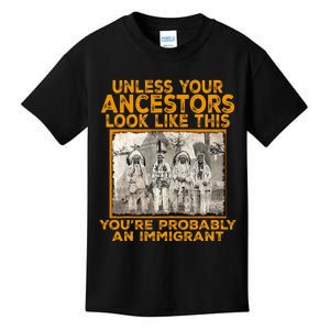 Your Ancestors Look Like This YouRe Probably An Immigrant Kids T-Shirt