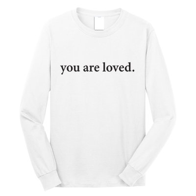 You Are Loved Dear Person Behind Me Long Sleeve Shirt