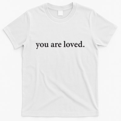 You Are Loved Dear Person Behind Me T-Shirt