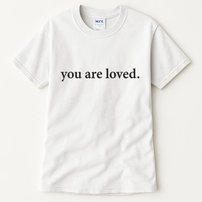You Are Loved Dear Person Behind Me Tall T-Shirt