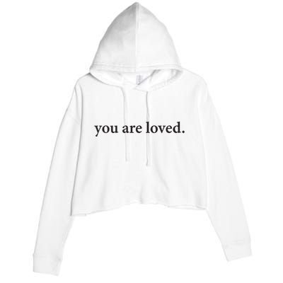 You Are Loved Dear Person Behind Me Crop Fleece Hoodie