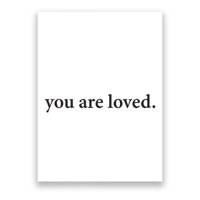 You Are Loved Dear Person Behind Me Poster