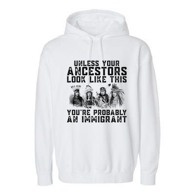 Your Ancestors Look Like This YouRe Probably An Immigrant Garment-Dyed Fleece Hoodie