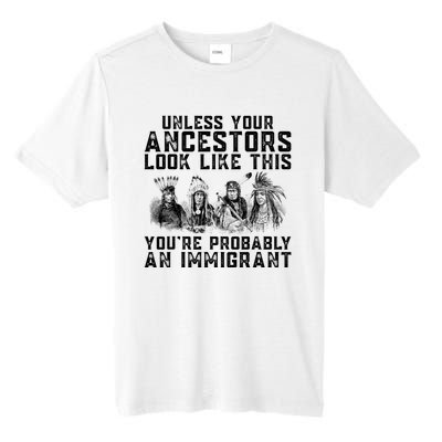 Your Ancestors Look Like This YouRe Probably An Immigrant Tall Fusion ChromaSoft Performance T-Shirt