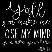 Y'all Gon' Make Me Lose My Mind Up In Here Teacher Wool Snapback Cap