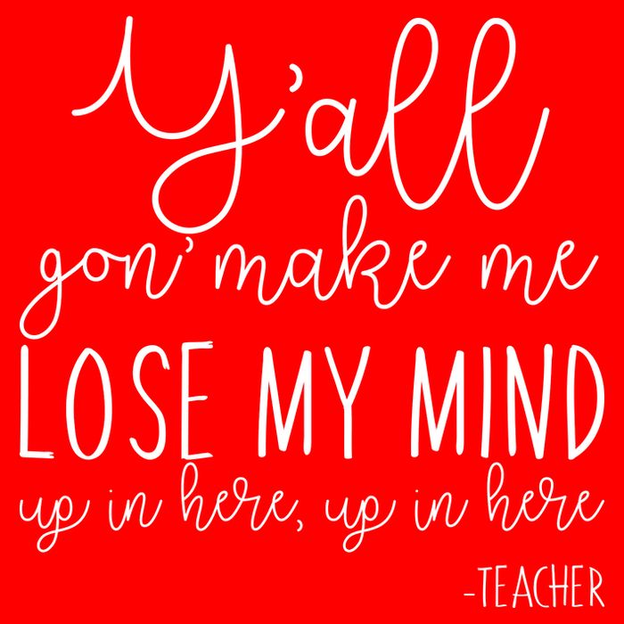 Y'all Gon' Make Me Lose My Mind Up In Here Teacher 16 in Basic Backpack