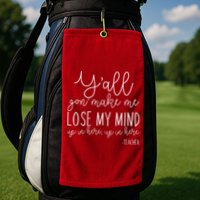 Y'all Gon' Make Me Lose My Mind Up In Here Teacher Golf Towel