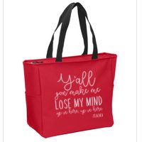 Y'all Gon' Make Me Lose My Mind Up In Here Teacher Zip Tote Bag
