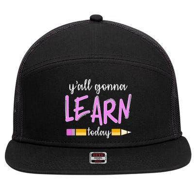 Y'all Gonna Learn Today 7 Panel Mesh Trucker Snapback Hat