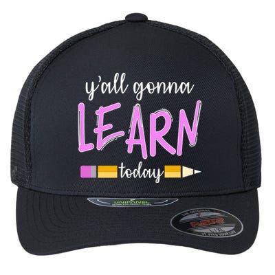 Y'all Gonna Learn Today Flexfit Unipanel Trucker Cap