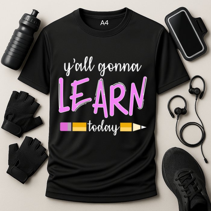 Y'all Gonna Learn Today Performance Shirt