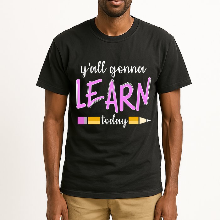 Y'all Gonna Learn Today Tall T-Shirt