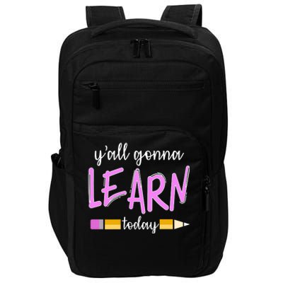 Y'all Gonna Learn Today Impact Tech Backpack