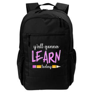 Y'all Gonna Learn Today Daily Commute Backpack