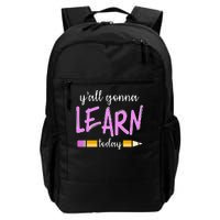 Y'all Gonna Learn Today Daily Commute Backpack