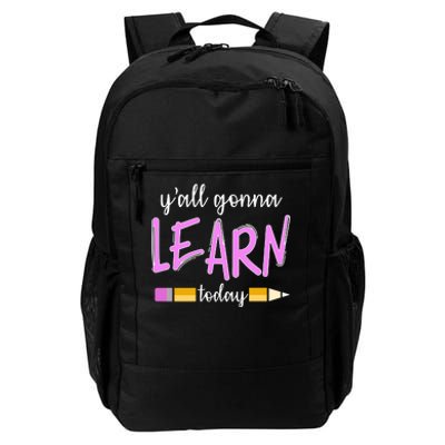 Y'all Gonna Learn Today Daily Commute Backpack