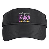 Y'all Gonna Learn Today Adult Drive Performance Visor
