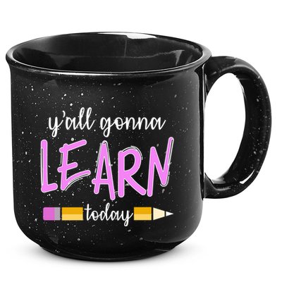 Y'all Gonna Learn Today 15oz Campfire Ceramic Mug