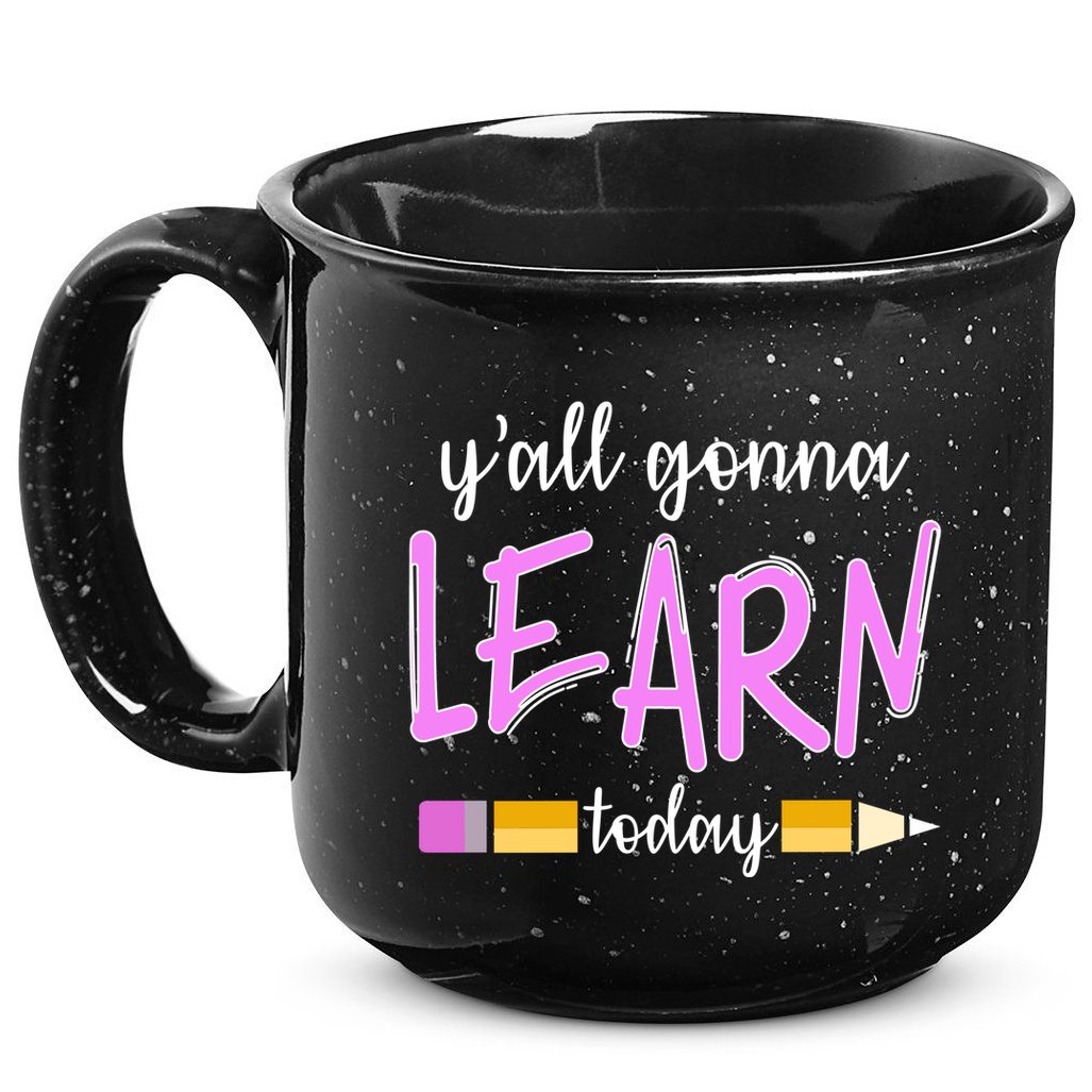 Y'all Gonna Learn Today 15oz Campfire Ceramic Mug