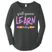 Y'all Gonna Learn Today Women's Perfect Tri Tunic Long Sleeve Shirt