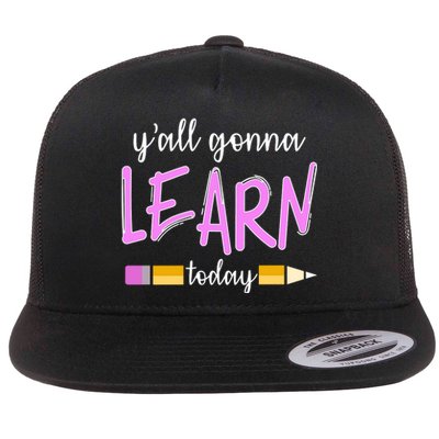 Y'all Gonna Learn Today Flat Bill Trucker Hat