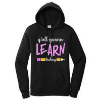 Y'all Gonna Learn Today Women's Pullover Hoodie