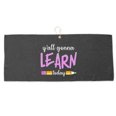 Y'all Gonna Learn Today Large Microfiber Waffle Golf Towel