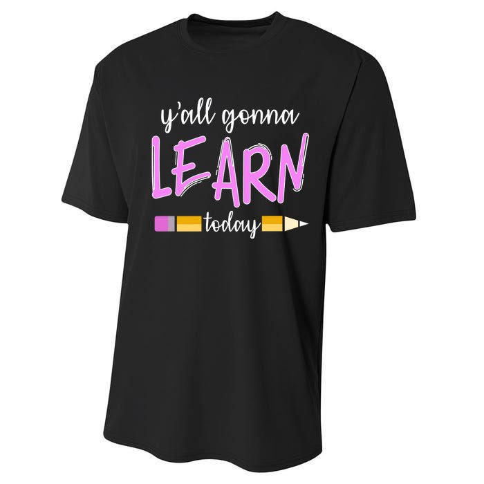 Y'all Gonna Learn Today Performance Sprint T-Shirt