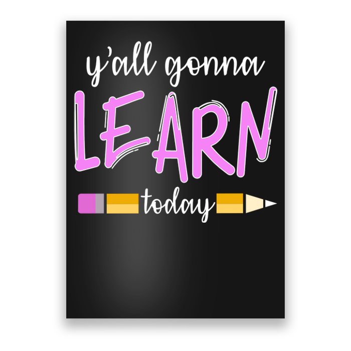 Y'all Gonna Learn Today Poster