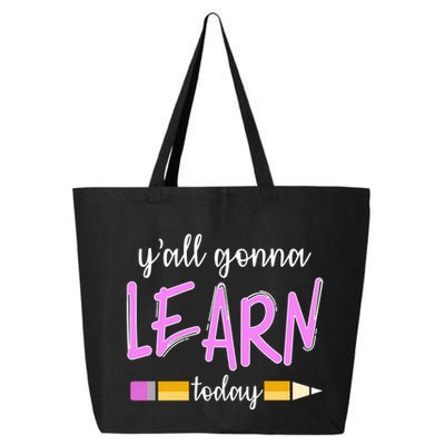 Y'all Gonna Learn Today 25L Jumbo Tote