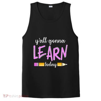 Y'all Gonna Learn Today PosiCharge Competitor Tank