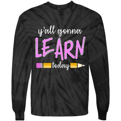 Y'all Gonna Learn Today Tie-Dye Long Sleeve Shirt