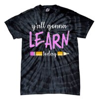 Y'all Gonna Learn Today Tie-Dye T-Shirt