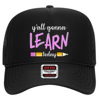 Y'all Gonna Learn Today Trucker Hat