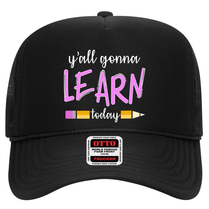 Y'all Gonna Learn Today Trucker Hat