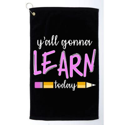 Y'all Gonna Learn Today Platinum Collection Golf Towel