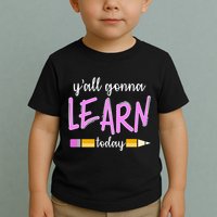Y'all Gonna Learn Today Toddler T-Shirt