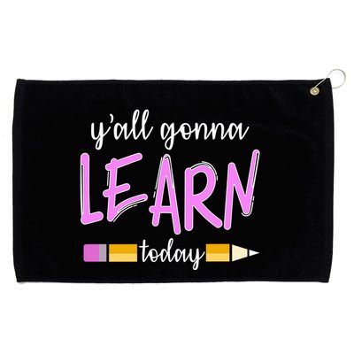 Y'all Gonna Learn Today Grommeted Golf Towel